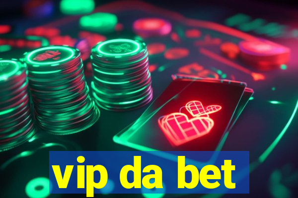 vip da bet